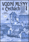 Vodní mlýny v Čechách I. - obálka