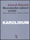 Mezinárodní měnový systém (Otázka konvertibility, stability a likvidity) - obálka