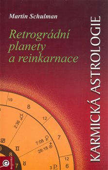Obálka titulu Karmická astrologie II. - Retrográdní planety a reinkarnace