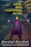 Člověk, média a elektronická kultura (Výbor z díla) - obálka