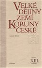 Velké dějiny zemí Koruny české XIII.