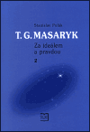 T. G. Masaryk - Za ideálem a pravdou 2. (1882-1893) - obálka