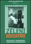 Zelení bódhisattvové:  sociálně a ekologicky angažovaný buddhismus - obálka
