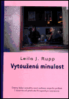 Vytoužená minulost (Dějiny lásky a sexuality mezi osobami stejného pohlaví v Americe od příchodu Evropanů po současnost) - obálka
