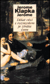 Dělat věci s rozmyslem je ztráta času - obálka