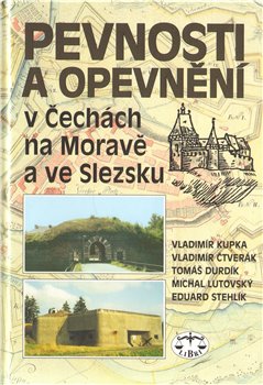 Obálka titulu Pevnosti a opevnění v Čechách, na Moravě a ve Slezsku