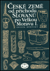 České země od příchodu Slovanů po Velkou Moravu I. - obálka