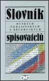 Slovník ruských, ukrajinských a běloruských spisovatelů - obálka