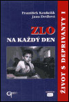 Zlo na každý den - Život s deprivanty I. - obálka