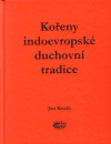 Kořeny indoevropské duchovní tradice - obálka