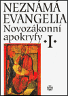 Neznámá evangelia - Novozákonní apokryfy I. - obálka