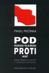 Obálka titulu Pod rudou vlajkou proti KSČ
