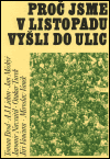 Proč jsme v Listopadu vyšli do ulic - obálka