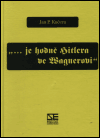 ... je hodně Hitlera ve Wagnerovi (Kapitoly z estetické politiky) - obálka