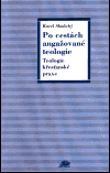 Po cestách angažované teologie (Teologie křesťanské praxe) - obálka
