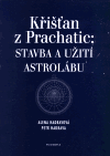 Křišťan z Prachatic: Stavba a Užití astrolábu - obálka