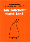 Jak zalichotit tlusté ženě / Kdyby byl krtek velkej jako prase - obálka