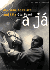 Jak jsme se zbláznili: můj táta Ota Pavel a já