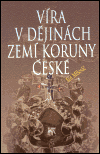 Víra v dějinách zemí Koruny české - obálka