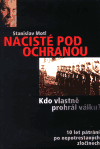 Nacisté pod ochranou - Kdo vlastně prohrál válku? - obálka