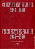 Český hraný film III. / Czech Feature Film III. (1945 - 1960) - obálka