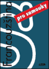 Obálka titulu Francouzština pro samouky (+klíč a slovník)