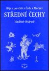Báje a pověsti z Čech a Moravy - Střední Čechy - obálka
