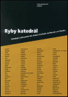 Ryby katedrál (Antologie české poesie XX. století v Čechách, na Moravě a ve Slezsku) - obálka