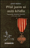 Přál jsem si míti křídla (Vzpomínky hluckého legionáře z let 1915-1920) - obálka