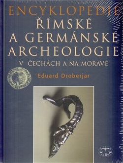 Obálka titulu Encyklopedie římské a germánské archeologie v Čechách a na Moravě
