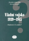 Vládní vojsko 1939-1945 (Vlastenci či zrádci?) - obálka