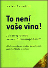 To není vaše vina! Jak se vyrovnat se sexuálním napadením (Rádce pro ženy, muže, dospívající, jejich přátelé a jejich rodiny) - obálka