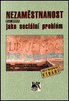 Nezaměstnanost jako sociální problém - obálka