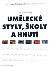 Umělecké styly, školy a hnutí (Encyklopedický průvodce moderním uměním) - obálka