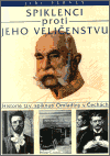 Spiklenci proti Jeho Veličenstvu (Historie tzv. spiknutí Omladiny v Čechách) - obálka
