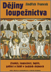 Dějiny loupežnictva (Zloději, loupežníci, lupiči, pytláci a žháři v českých dějinách) - obálka