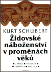 Židovské náboženství v proměnách věků (Zdroje / Teologie / Filosofie / Mystika) - obálka