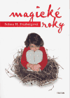 Magické roky (Jak pochopit a řešit problémy raného dětství) - obálka