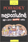Pohádky pro neposlušné děti a jejich starostlivé rodiče - obálka