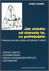 Jak získáte od starosty to, co potřebujete