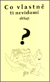 Co vlastně ti nevidomí dělají? (Próza a poezie nevidomých autorů) - obálka