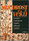 Moudrost věků - Lexikon latinských výroků, přísloví a rčení - obálka
