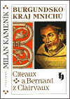 Burgundsko, kraj mnichů (Cîteaux a Bernard z Clairvaux) - obálka