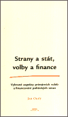 Strany a stát, volby a finance (Vybrané aspekty primárních voleb a financování politických stran) - obálka