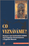 Co vyznáváme? (Rozhovor nad křesťanským krédem mezi Eugenem Drewermannem a Eugenem Biserem) - obálka