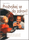 Prožvýkej se do zdraví! (Štíhlý a vitální bez diety) - obálka
