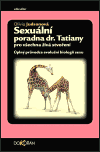Sexuální poradna Dr. Tatiany pro všechna živá stvoření (Úplný průvodce evoluční biologií sexu) - obálka