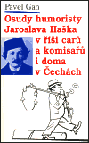 Osudy humoristy Jaroslava Haška v říši carů a komisařů i doma v Čechách - obálka