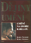 Umění na dvoře Karla IV. - Dějiny umění - obálka