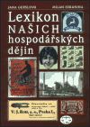 Lexikon našich hospodářských dějin (19. a 20. století v politických a společenských souvislostech) - obálka